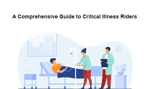 A Comprehensive Guide to Critical Illness Riders