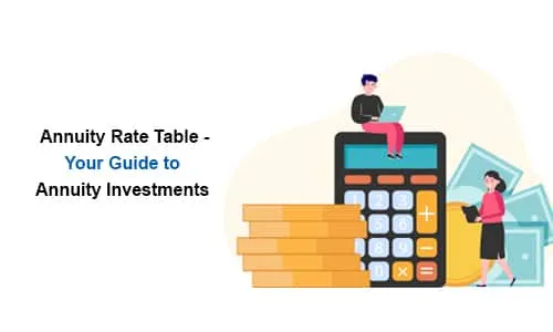 Annuity Rate Table - Your Guide to Annuity Investments
