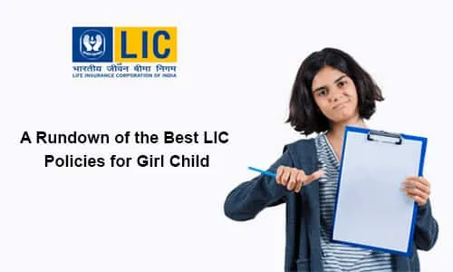 A Rundown of the Best LIC Policies for Girl Child