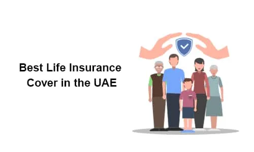 The Best Life Insurance Cover in UAE