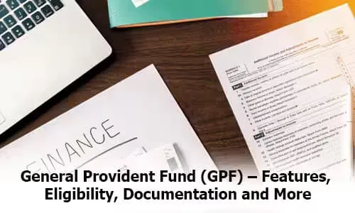 Understanding General Provident Fund (GPF)