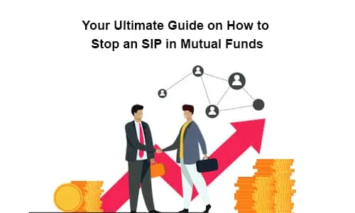 Your Ultimate Guide on How to Stop an SIP in Mutual Funds