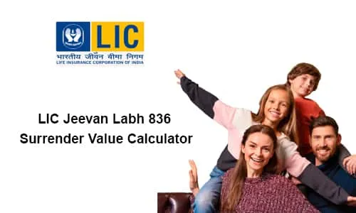 LIC Jeevan Labh 836 Surrender Value Calculator