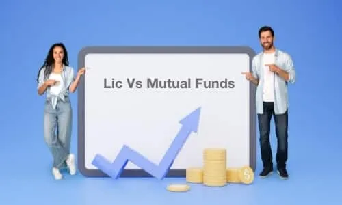 LIC vs Mutual Funds: Types, Benefits & Comparison