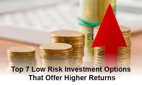 Low Risk Investment Options That Offer Higher Returns