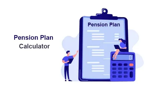 Pension Plan Calculator – How to Use It, Benefits and More