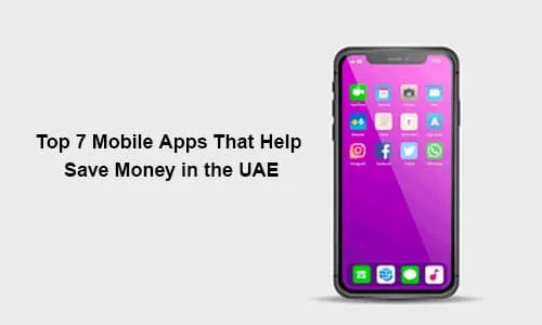 Top 7 Mobile Apps That Help Save Money in UAE