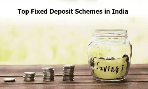 Top Fixed Deposit Schemes in India