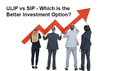 ULIP vs SIP - Which is the Better Investment Option?